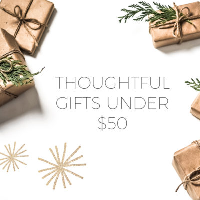 Gift Guide: 10 Thoughtful Gifts Under $50