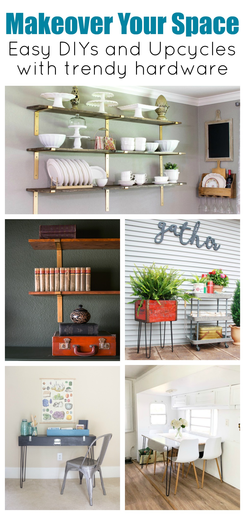 Makeover your space! Easy DIYs and Upcycles with trendy hardware.