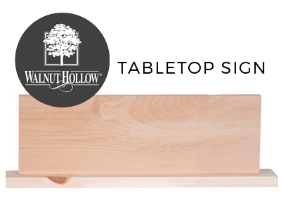 Walnut Hollow Tabletop Sign